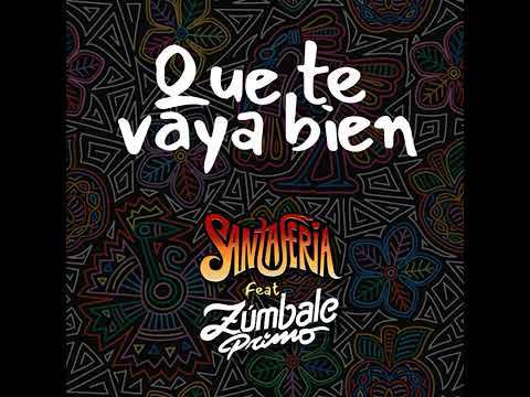 Santaferia feat Grupo Zumbale Primo - Que Te Va Vaya Bien (Audio Oficial) 2022