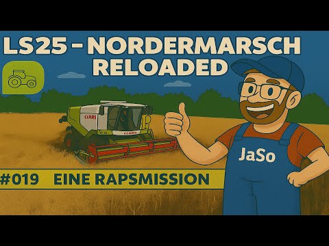 LS25 – Nordermarsch Reloaded # 019 - Eine Rapsmission -