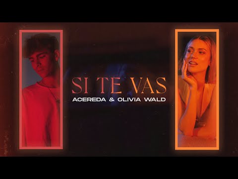 Acereda, Olivia Wald - SI TE VAS (Vídeo Oficial)
