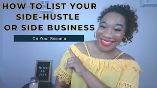 Should You List Your Side-Hustle or Side Business On Your Resume?  | 9 Resume Tips for Entrepreneurs