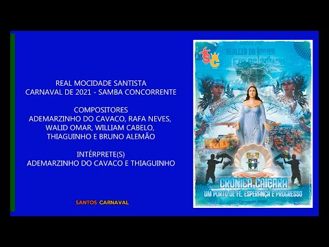 Real Mocidade Santista 2021 - Samba Finalista - Ademarzinho do Cavaco e Cia (Novos Poetas).
