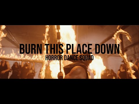 Horror Dance Squad - Burn This Place Down (Official Music Video)