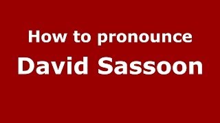 How to pronounce David Sassoon
