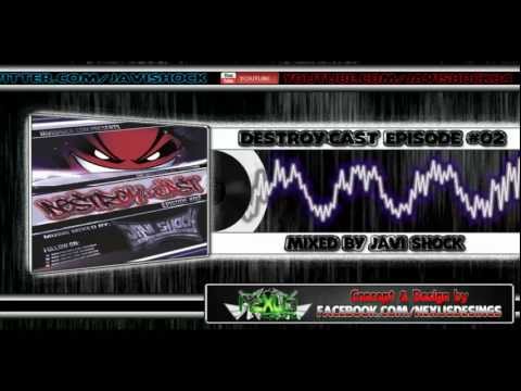 Javi Shock presents: DeSTRoY-CaST#02
