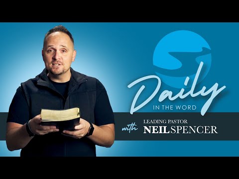 Deuteronomy 25 | Daily in the Word | Pastor Neil Spencer