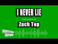 Zach Top - I Never Lie (Karaoke Version)