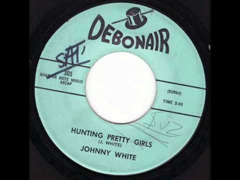 Johnny White - Hunting Pretty Girls.