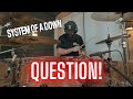 SYSTEM OF A DOWN | QUESTION! - DRUM COVER