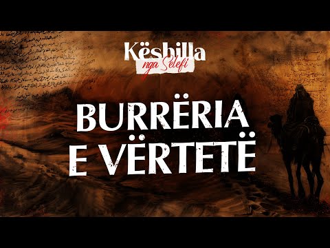 17. Burrëria e vërtetë - Këshilla nga Selefi - Hoxhë Petrit Perçuku