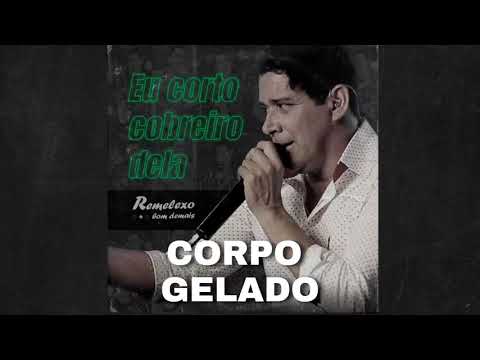 CORPO GELADO - WILLIAM LIMA (REMELEXO BOM DEMAIS)