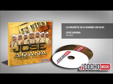 JOSE ARANA 2017 - LA MUERTE VA A DARME UN HIJO (EN VIVO) COCHO Music