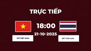 Nữ Việt Nam vs Nữ Thái Lan | Chung Kết Nghẹt Thở Tới Phút Cuối Cùng
