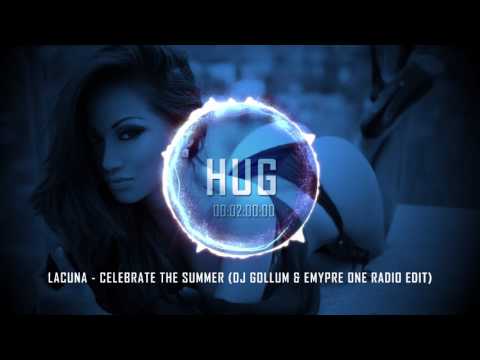 Lacuna - Celebrate the Summer (DJ Gollum & Empyre One Radio Edit)
