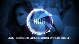 Lacuna - Celebrate the Summer (DJ Gollum & Empyre One Radio Edit)
