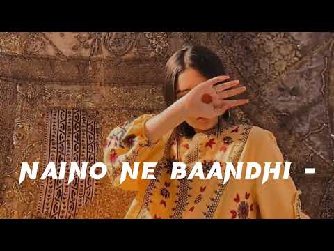 Naino Ne Baandhi -