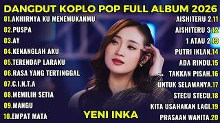 Download lagu AKHIRNYA KU MENEMUKANMU - DANGDUT POP KOPLO YENI INKA FULL ALBUM TERBARU 2026 mp3