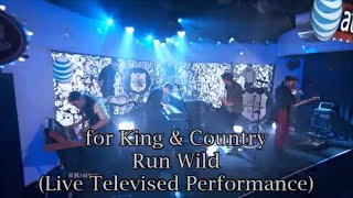 Run Wild by for KING &amp; COUNTRY (Live Performance with Lyrics)