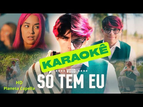 KARAOKE VOID SÓ TEM EU LETRA COMPLETA