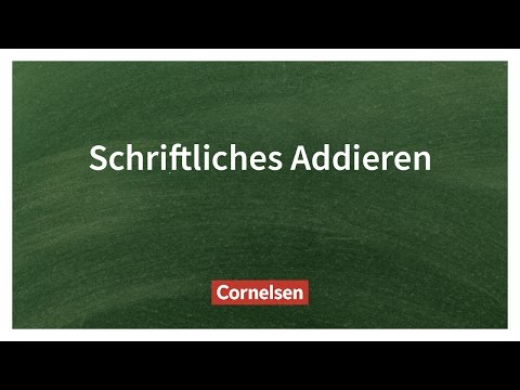 Schriftliches Addieren – Einfach erklärt | Cornelsen Verlag Grundschule