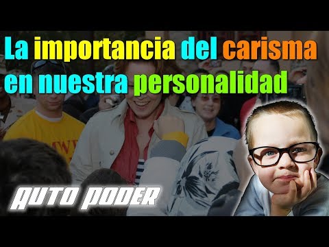 La importancia del carisma en nuestra personalidad