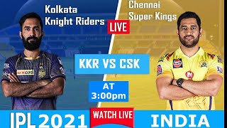 LIVE: IPL 2021 Live Match Today | IPL Match 38 - KKR vs CSK Live Cricket Streaming