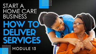 Homecare Operations Module 13 | Client Process and Intake | Start a Home Care Agency