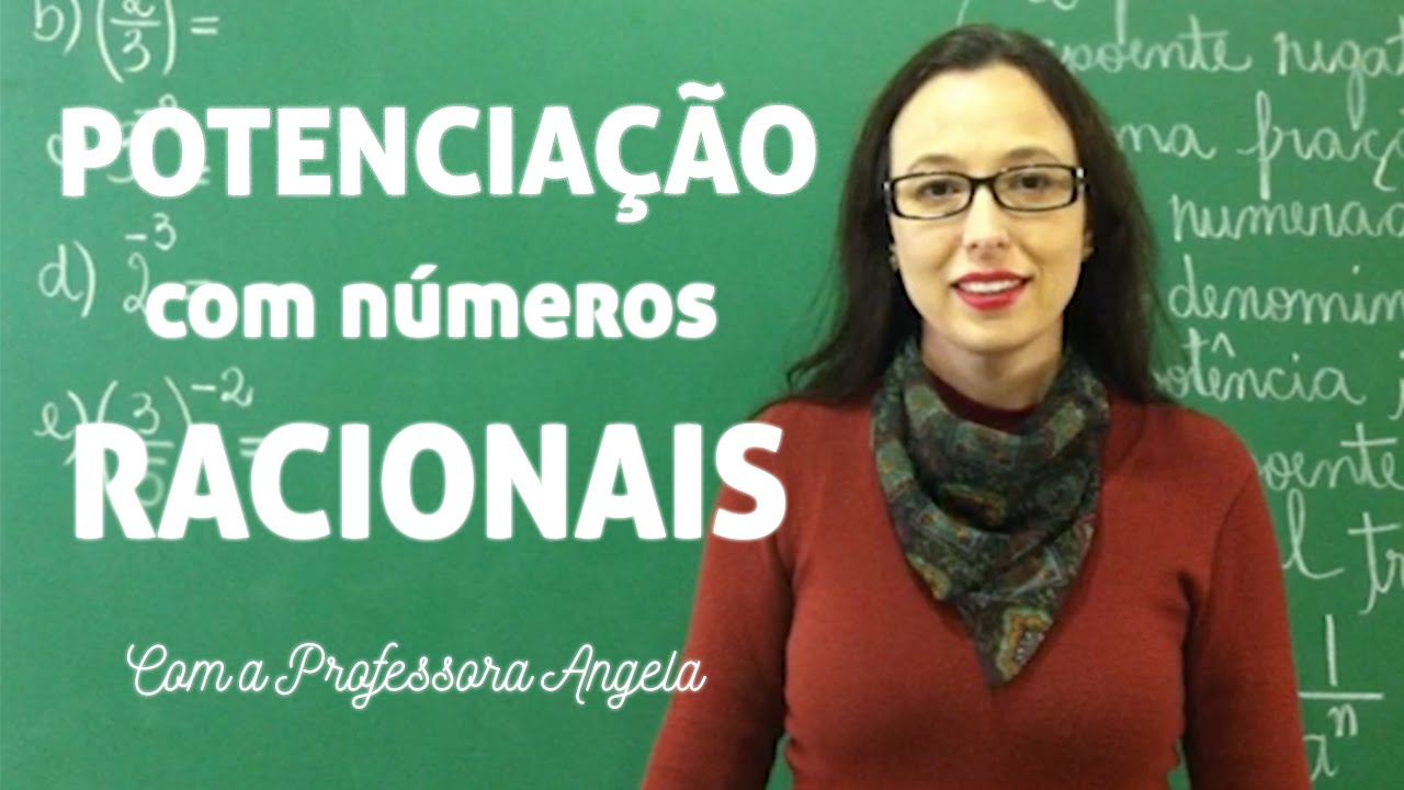 Potenciação com Números Racionais - Vivendo a Matemática com a Professora Angela
