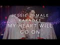 Jessie J - My Heart Will Go On Male Karaoke ( HD Video - HS Audio)