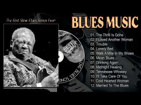 The Thrill Is Gone, Married To The Blues 🎵 Slow Blues Compilation   Beautiful Relaxing Blues Music