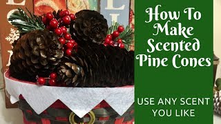 Christmas Crafts: How to Make Scented Pine Cones
