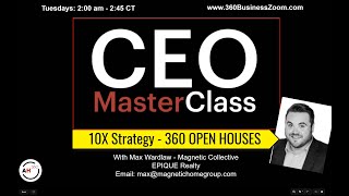 CEO MasterClass - 360 Open Houses Max ROI - Part 1 - 04-02-24.mp4