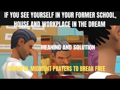 DREAM OF GOING BACK TO YOUR FORMER SCHOOL, HOUSE AND OLD WORKPLACE||MEANING AND SOLUTION