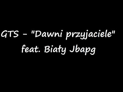 GTS - Dawni przyjaciele feat Biały Jbapg   [HD]