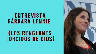 Entrevista Bárbara Lennie (Los renglones torcidos de Dios)