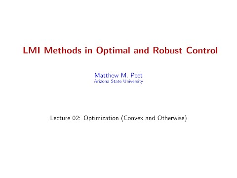 MAE509 (LMIs in Control): Lecture 2, part B - A Minicourse on Optimization