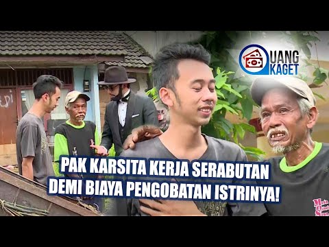 UANG KAGET EPISODE 108 - Pak Karsita Kerja Serabutan Demi Biaya Pengobatan Istrinya!