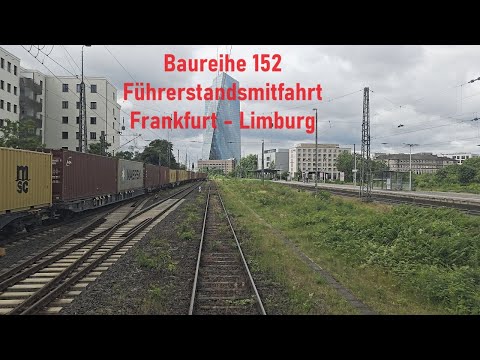 Führerstandsmitfahrt Cabview Baureihe 152 / ES64F I Frankfurt/Main(Ost) - Limburg(Lahn) I 4k 60FPS