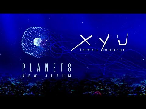 XYU / aka Tamas Mester - Planets Album Mix