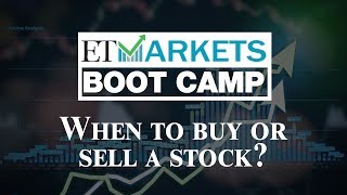 ETMarkets Bootcamp: When to buy or sell a stock?
