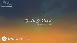 Download lagu Don't Be Afraid - Anji x KD Estrada (Lyrics) | From 'My Sunset Girl' OST mp3