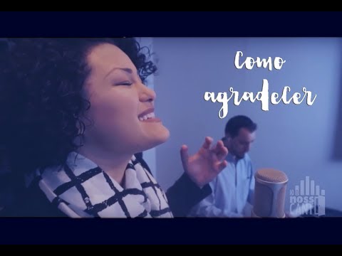 Como Agradecer -  Do Nosso Canto