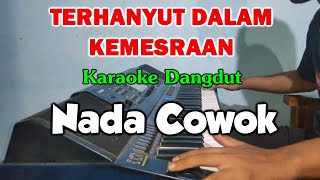 Download lagu TERHANYUT DALAM KEMESRAAN Nada Cowok Karaoke Dangd... mp3
