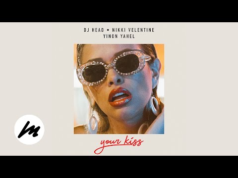 DJ HEAD, Nikki Valentine - Your Kiss (Yinon Yahel Remix)