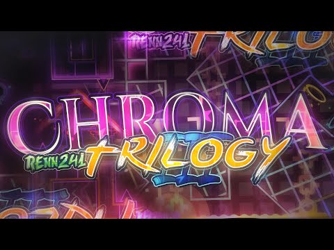 【4K】 "CHROMA" Series: I, II & FINALE by Renn241 (Insane & Extreme Demons) | Geometry Dash 2.11