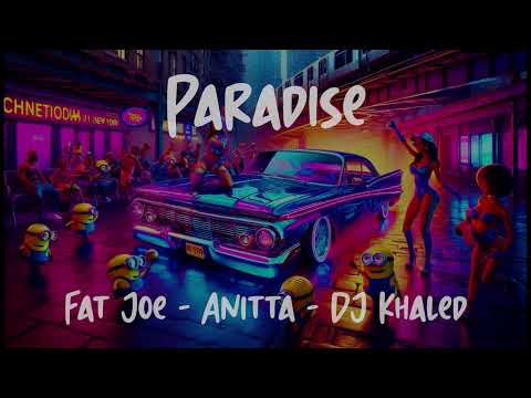 [10 Hours] - Paradise - Fat Joe & Anitta & DJ Khaled - Perfect Loop