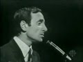Charles Aznavour - Il Faut Savoir (1962) 