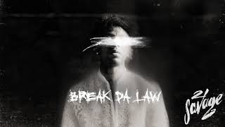 21 Savage - Break Da Law (Official Audio)