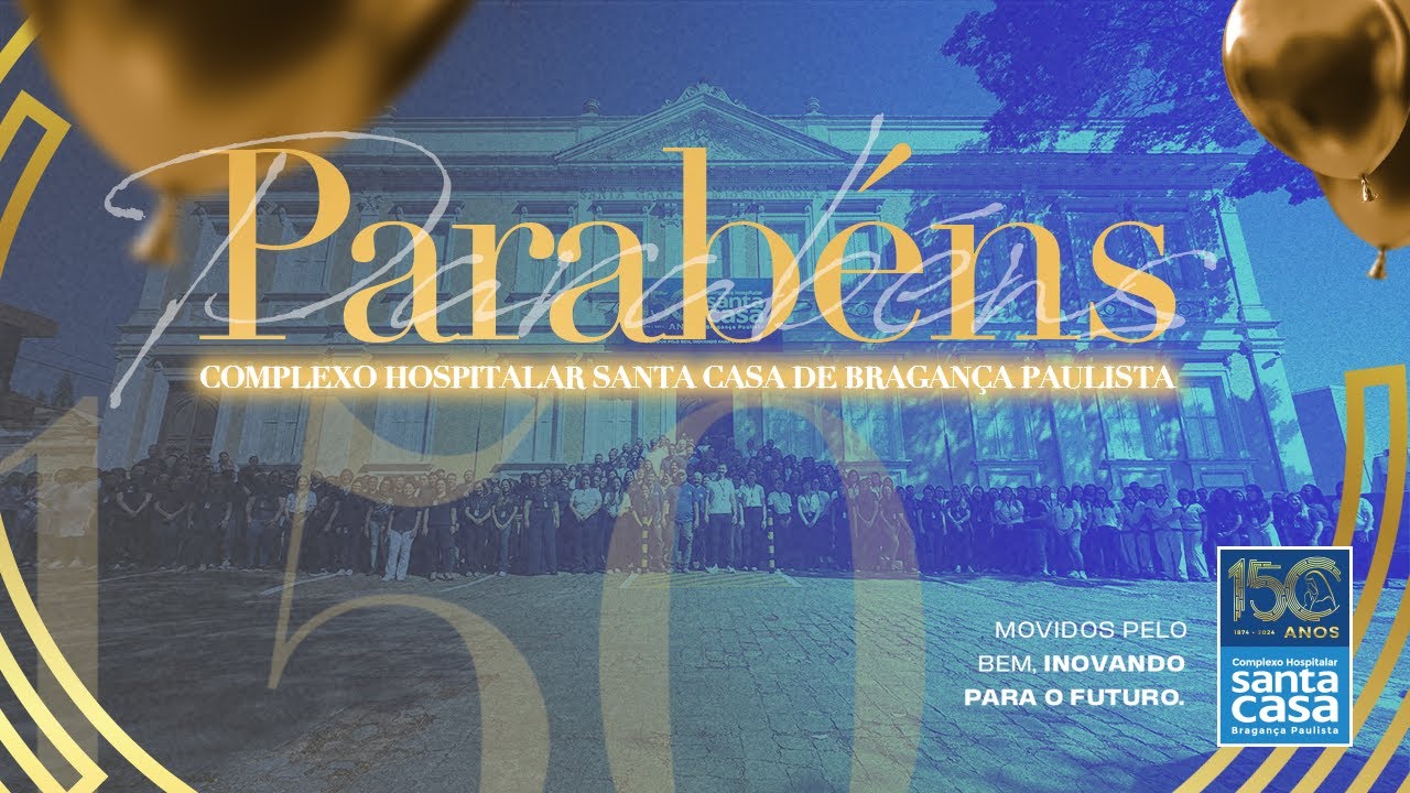 150 Anos Santa Casa de Bragança Paulista