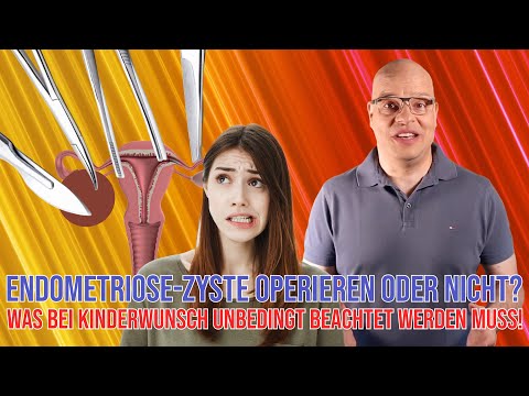 Endometriosezysten operieren oder nicht? Das muss bei Kinderwunsch unbedingt beachtet werden!