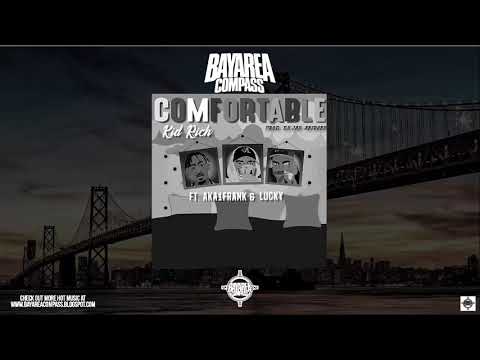 Kid Rich x Lucky x AkaFrank - Comfortable [BayAreaCompass]
